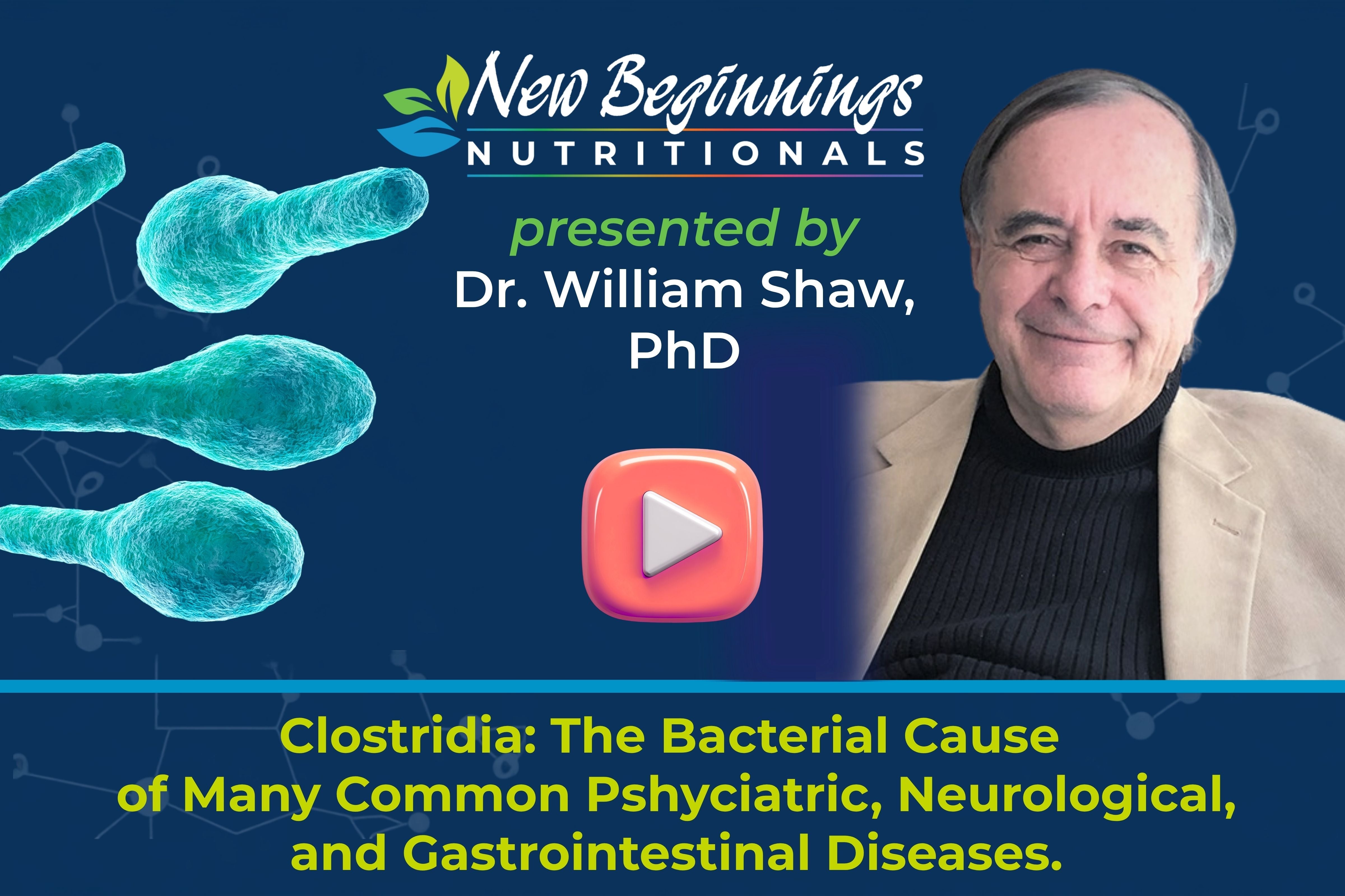 Clostridia: The Bacterial Cause of Many Common Psychiatric, Neurological, and Gastrointestinal Diseases