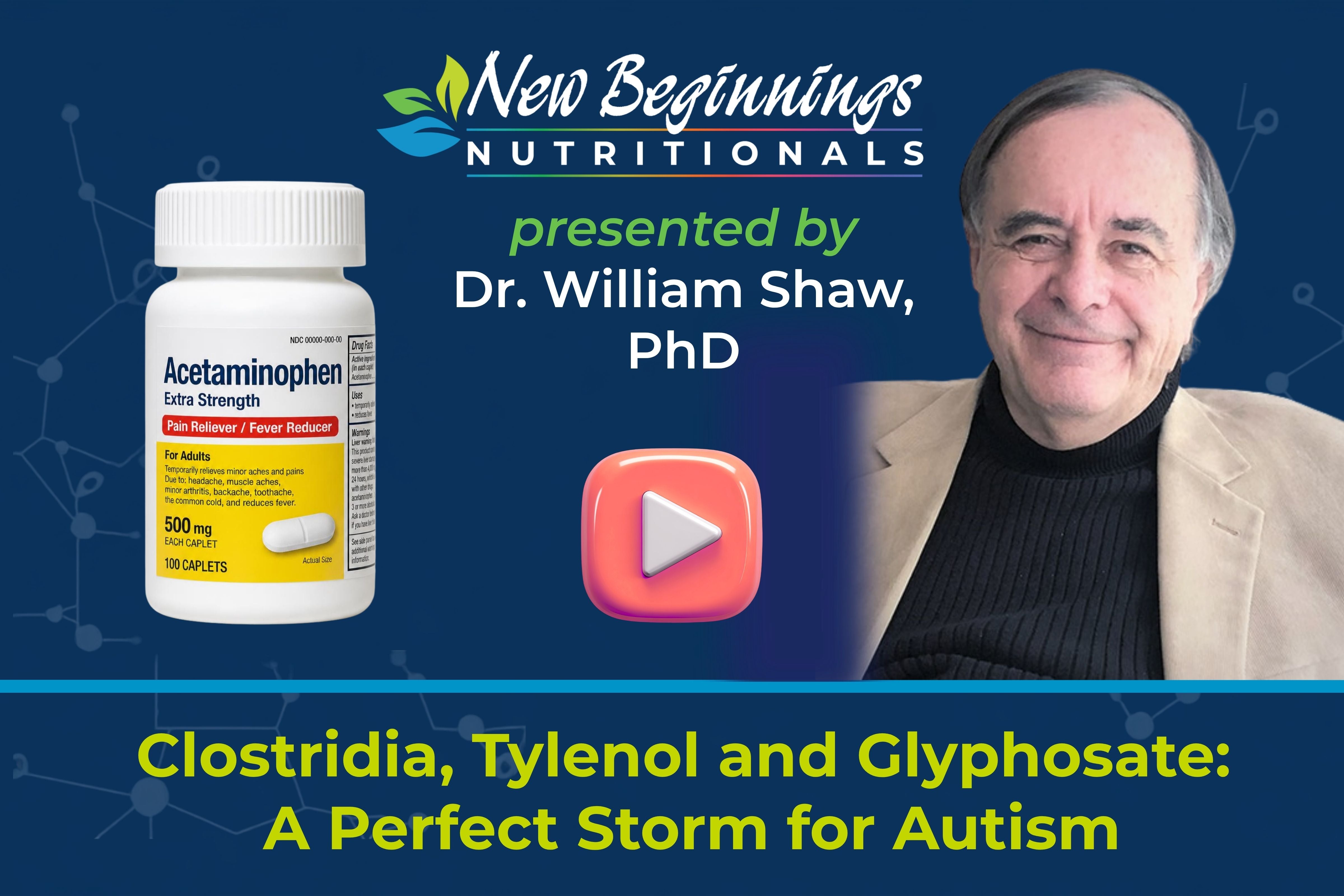 Clostridia, Tylenol & Glyphosate: A Perfect Storm for Autism