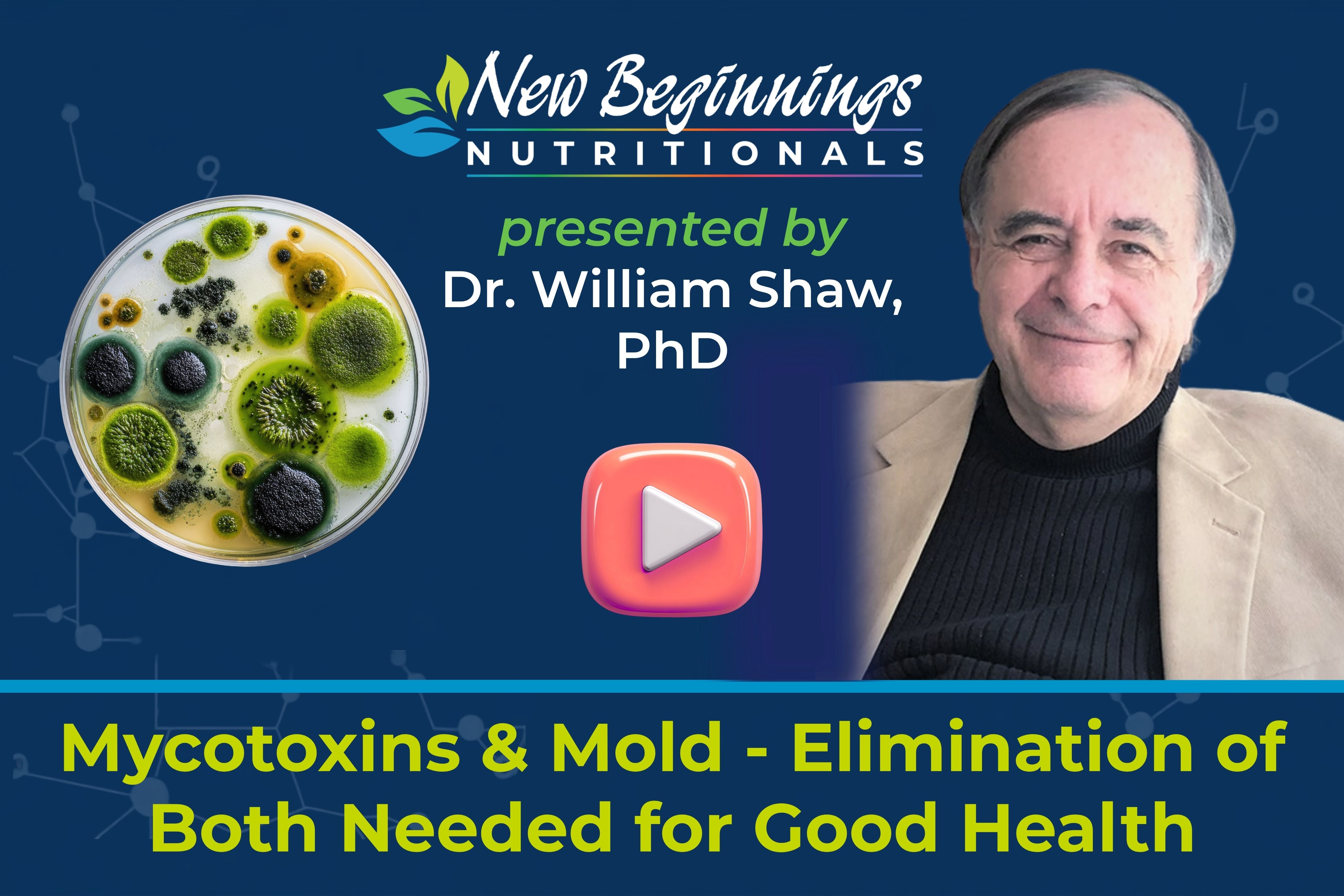 Mycotoxins and Mold - Elimination of Both Needed for Good Health