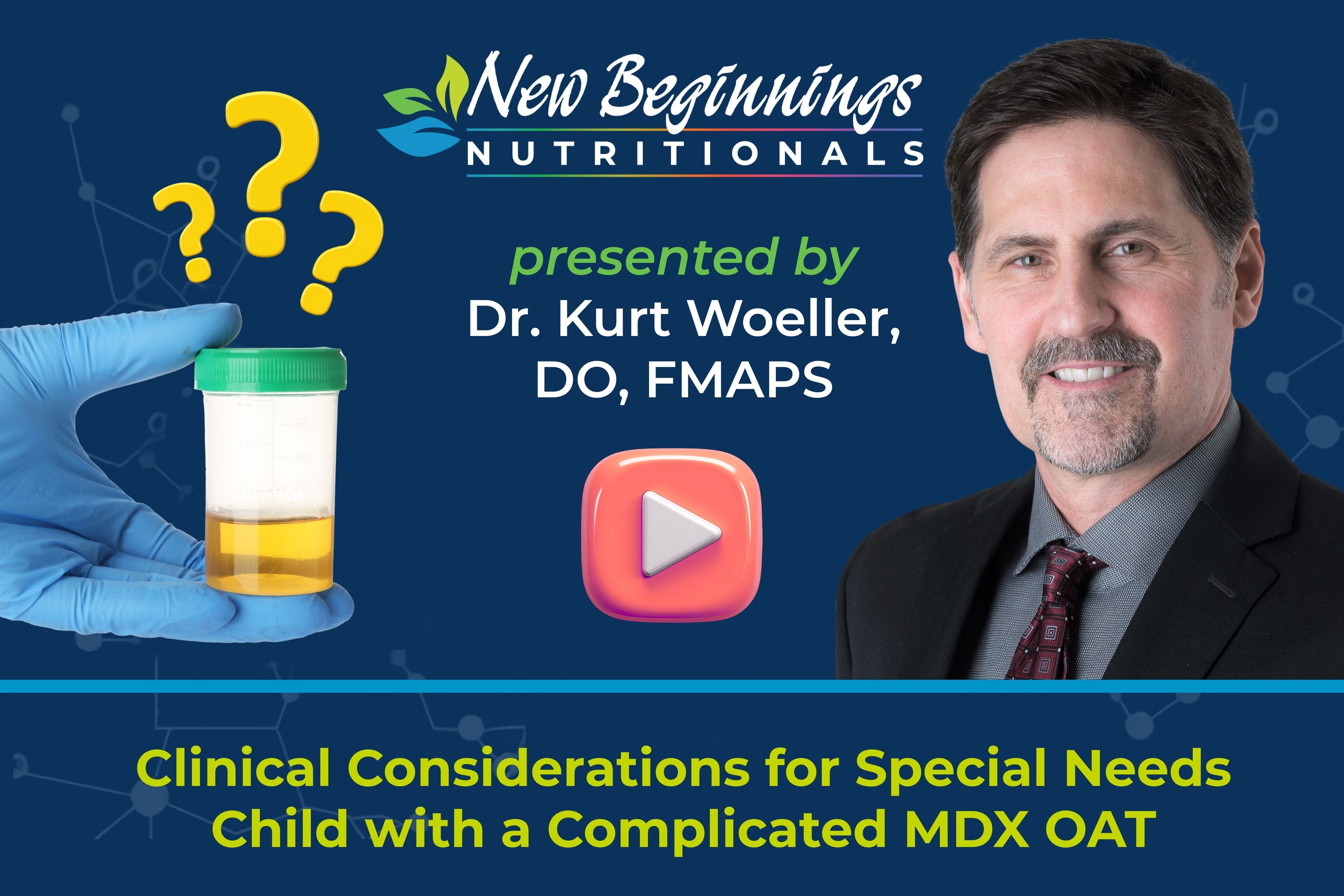 Clinical Considerations for Special Needs Child with a Complicated MDX OAT